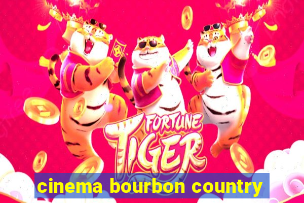 cinema bourbon country